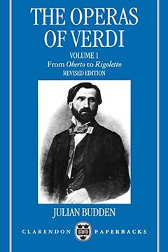 portada The Operas of Verdi: Volume 1: From Oberto to Rigoletto (Clarendon Paperbacks) 
