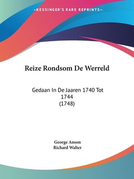 portada Reize Rondsom De Werreld: Gedaan In De Jaaren 1740 Tot 1744 (1748)