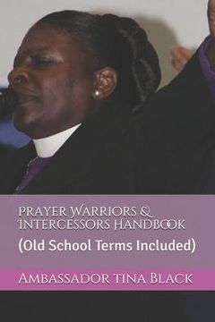 portada Prayer Warriors & Intercessors Handbook: (old School Terms Included) (en Inglés)