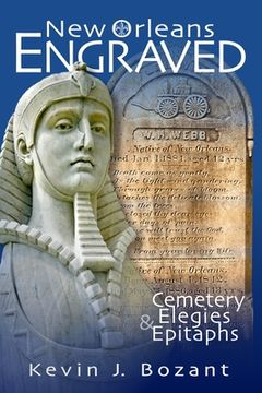 portada New Orleans Engraved: Cemetery Elegies and Epitaphs (in English)