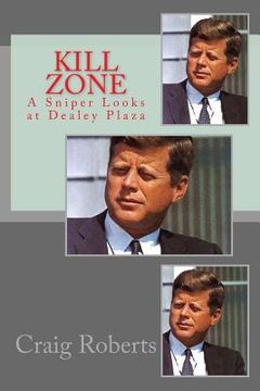 portada Kill Zone: A Sniper Looks at Dealey Plaza (en Inglés)