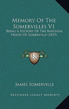 portada memory of the somervilles v1: being a history of the baronial house of somerville (1815) (en Inglés)