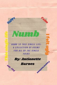 portada Numb to this single life: A collection of poems for all of the single folks (en Inglés)