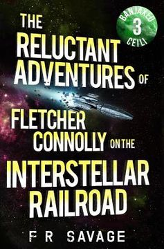 portada The Reluctant Adventures of Fletcher Connolly on the Interstellar Railroad Vol. 3: Banjaxed Ceili (in English)