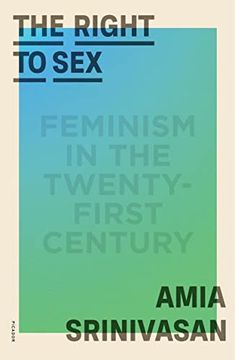 portada The Right to Sex: Feminism in the Twenty-First Century (en Inglés)