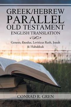 portada Parallel Old Testament - Tanakh: Genesis, Exodus, Leviticus, Ruth, Jonah, and Habakkuk (en Inglés)