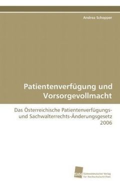 portada Patientenverfügung und Vorsorgevollmacht: Das Österreichische Patientenverfügungs- und Sachwalterrechts-Änderungsgesetz 2006