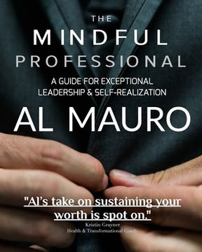 portada The Mindful Professional: A Guide For Exceptional Leadership & Self-Realization (en Inglés)