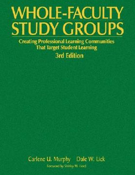 portada whole-faculty study groups: creating professional learning communities that target student learning (en Inglés)