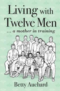 portada Living with Twelve Men: a mother in training (en Inglés)