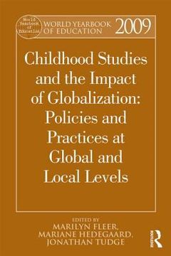 portada world yearbook of education 2009: childhood studies and the impact of globalization: policies and practices at global and local levels (en Inglés)