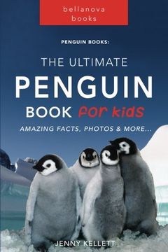 portada Penguin Books: The Ultimate Penguin Book for Kids: 100+ Amazing Penguin Facts, Photos, Quiz and Bonus Word Search Puzzle: Volume 1 (Penguin Books for Kids) 