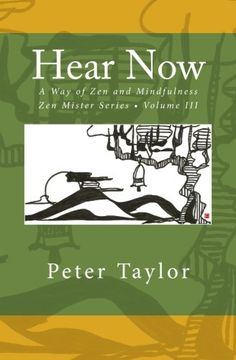 portada Hear Now: A Way of Zen and Mindfulness (Zen Mister Series) (Volume 3)