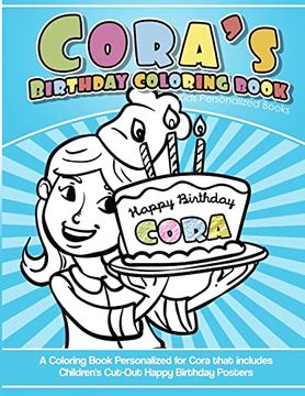 portada Cora's Birthday Coloring Book Kids Personalized Books: A Coloring Book Personalized for Cora That Includes Children's cut out Happy Birthday Posters (in English)