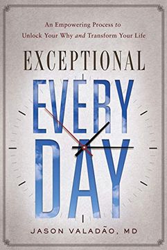 portada Exceptional Every Day: An Empowering Process to Unlock Your why and Transform Your Life (en Inglés)