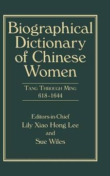 portada Biographical Dictionary of Chinese Women, Volume II: Tang Through Ming 618 - 1644 (University of Hong Kong Libraries Publications)
