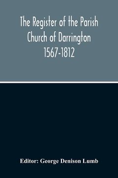 portada The Register Of The Parish Church Of Darrington 1567-1812 (in English)