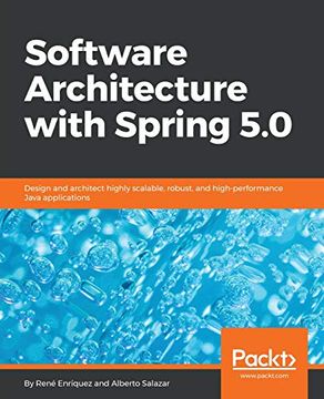 portada Software Architecture With Spring 5. 0: Design and Architect Highly Scalable, Robust, and High-Performance Java Applications (in English)