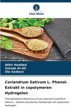 portada Coriandrum Sativum L. Phenol-Extrakt in copolymeren Hydrogelen (en Alemán)