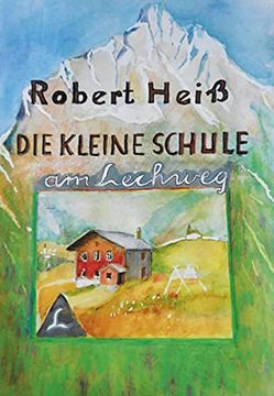portada Die Kleine Schule am Lechweg (en Alemán)