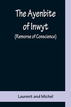 portada The Ayenbite of Inwyt (Remorse of Conscience); A Translation of Parts into Modern English (en Inglés)