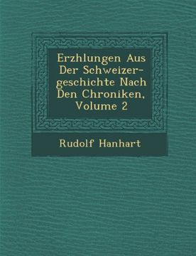 portada Erzhlungen Aus Der Schweizer-geschichte Nach Den Chroniken, Volume 2 (German Edition)