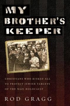 portada My Brother's Keeper: Christians who Risked all to Protect Jewish Targets of the Nazi Holocaust (in English)
