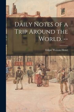 portada Daily Notes of a Trip Around the World. -- (in English)