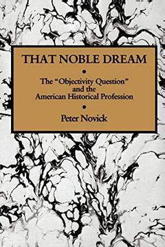 portada That Noble Dream Paperback: The 'objectivity Question' and the American Historical Profession (Ideas in Context) 