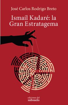 portada Ismaíl Kadaré: La Gran Estratagema (in Spanish)
