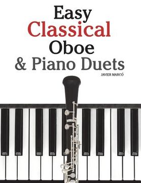 portada Easy Classical Oboe & Piano Duets: Featuring Music of Bach, Beethoven, Wagner, Handel and Other Composers (en Inglés)