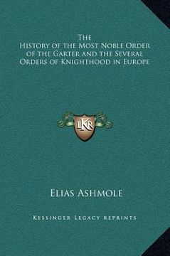 portada the history of the most noble order of the garter and the several orders of knighthood in europe (en Inglés)