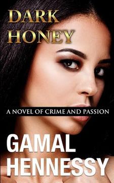 portada Dark Honey: A Novel of Crime and Passion (in English)