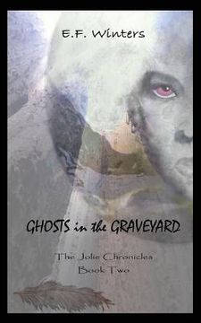 portada Ghosts in the Graveyard: The Jolie Chronicles Book Two (en Inglés)