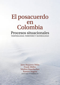 portada POSACUERDO EN COLOMBIA PROCESOS SITUACIONALES TEMPORALIDAD TERRITORIO Y MATERIALIDAD, EL (in Spanish)