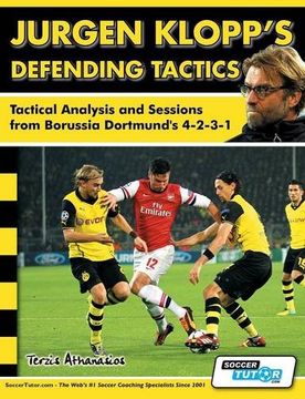 portada Jurgen Klopp's Defending Tactics - Tactical Analysis and Sessions From Borussia Dortmund's 4-2-3-1 (en Inglés)