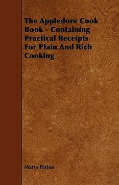 portada the appledore cook book - containing practical receipts for plain and rich cooking (en Inglés)