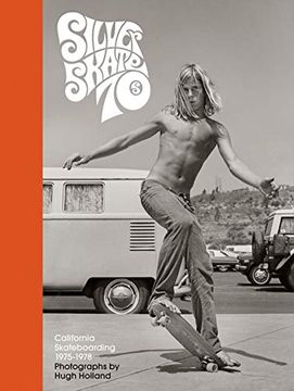 portada Silver. Skate. Seventies. (Photography Books, Seventies Coffee Table Book, 70's Skateboarding Books, Black and White Lifestyle Photography) (en Inglés)