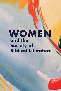 portada Women and the Society of Biblical Literature (Biblical Scholarship in North America) (en Inglés)