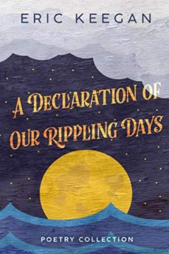 portada A Declaration of our Rippling Days: Poetry Collection (in English)