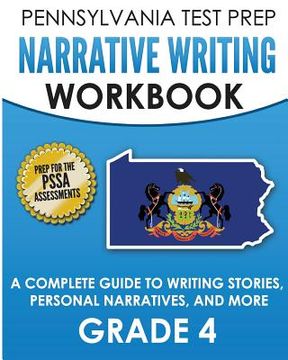 portada PENNSYLVANIA TEST PREP Narrative Writing Workbook: A Complete Guide to Writing Stories, Personal Narratives, and More Grade 4: Preparation for the PSS (en Inglés)