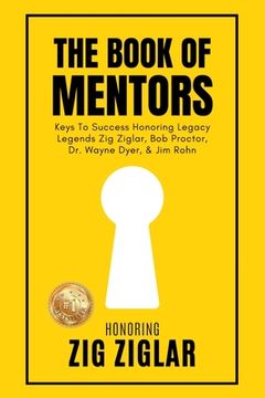 portada The Book of Mentors - Honoring Legacy Legend Zig Ziglar (en Inglés)
