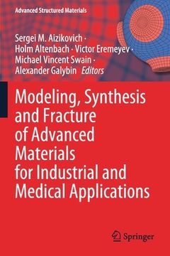portada Modeling, Synthesis and Fracture of Advanced Materials for Industrial and Medical Applications (en Inglés)