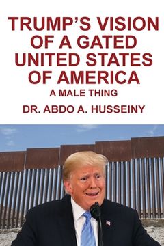portada Trump's Vision of a Gated United States of America: A Male Thing (in English)