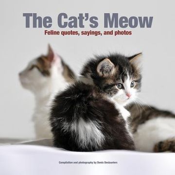 portada The Cat's Meow: Feline quotes, sayings, and photos (en Inglés)