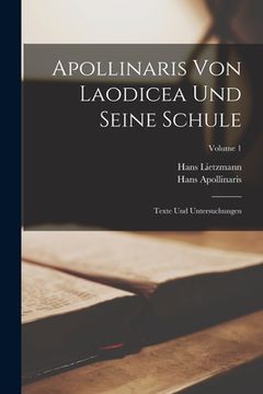 portada Apollinaris Von Laodicea Und Seine Schule: Texte Und Untersuchungen; Volume 1 (in German)