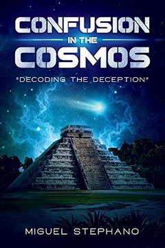 portada Confusion in the Cosmos: Decoding the Deception (en Inglés)