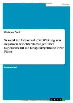portada Skandal in Hollywood - Die Wirkung von negativen Berichterstattungen über Superstars auf die Einspielergebnisse ihrer Filme (German Edition)