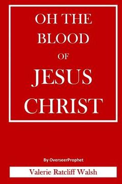 portada Oh The Blood Of Jesus Christ (en Inglés)