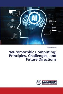 portada Neuromorphic Computing: Principles, Challenges, and Future Directions (en Inglés)